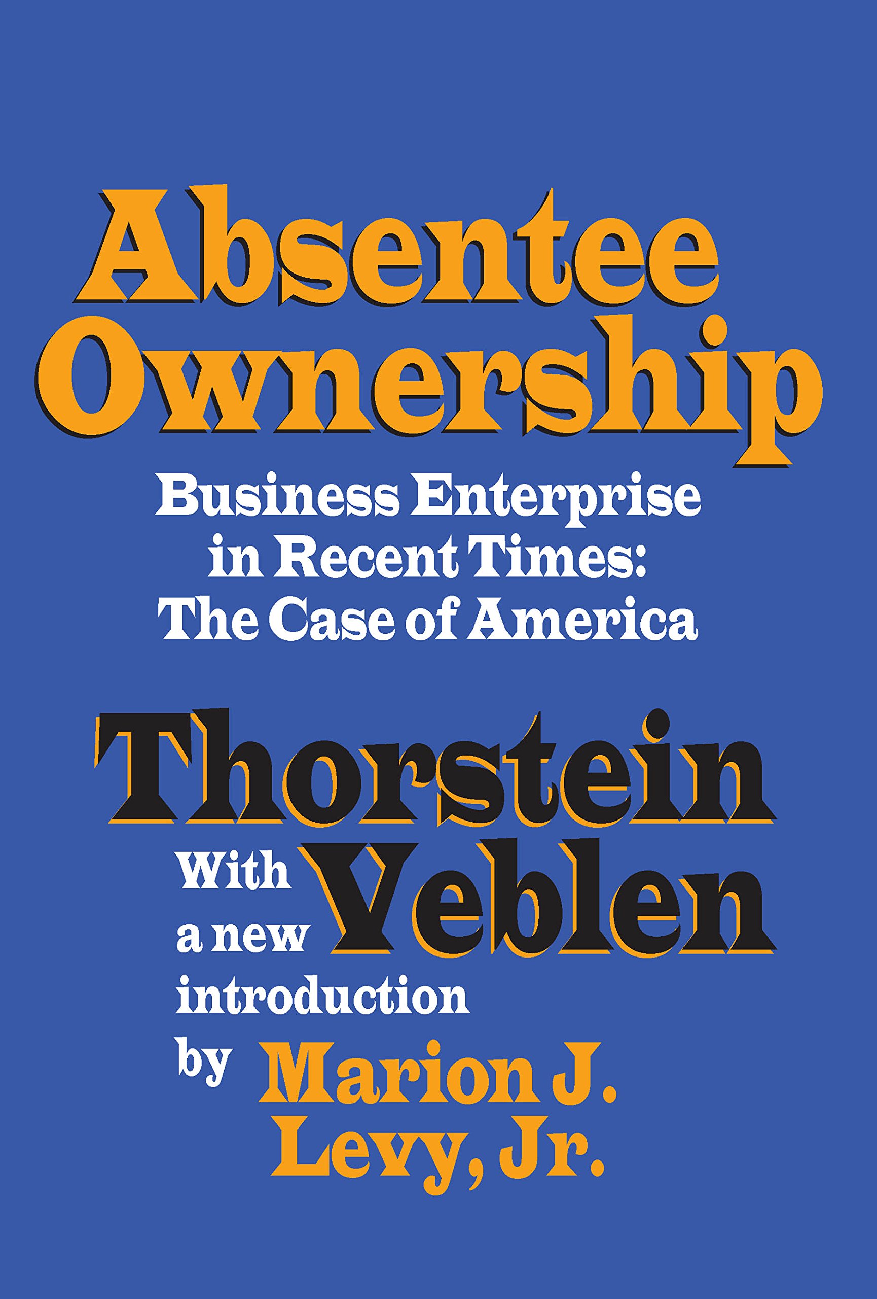 Absentee Ownership: Business Enterprise in Recent Times - The Case of America