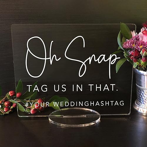 Oh Snap, Tag Us In That! - Social Media Sign, Add Your Custom Hashtag Acrylic Wedding Sign (Clear, 8"W x 10"H)