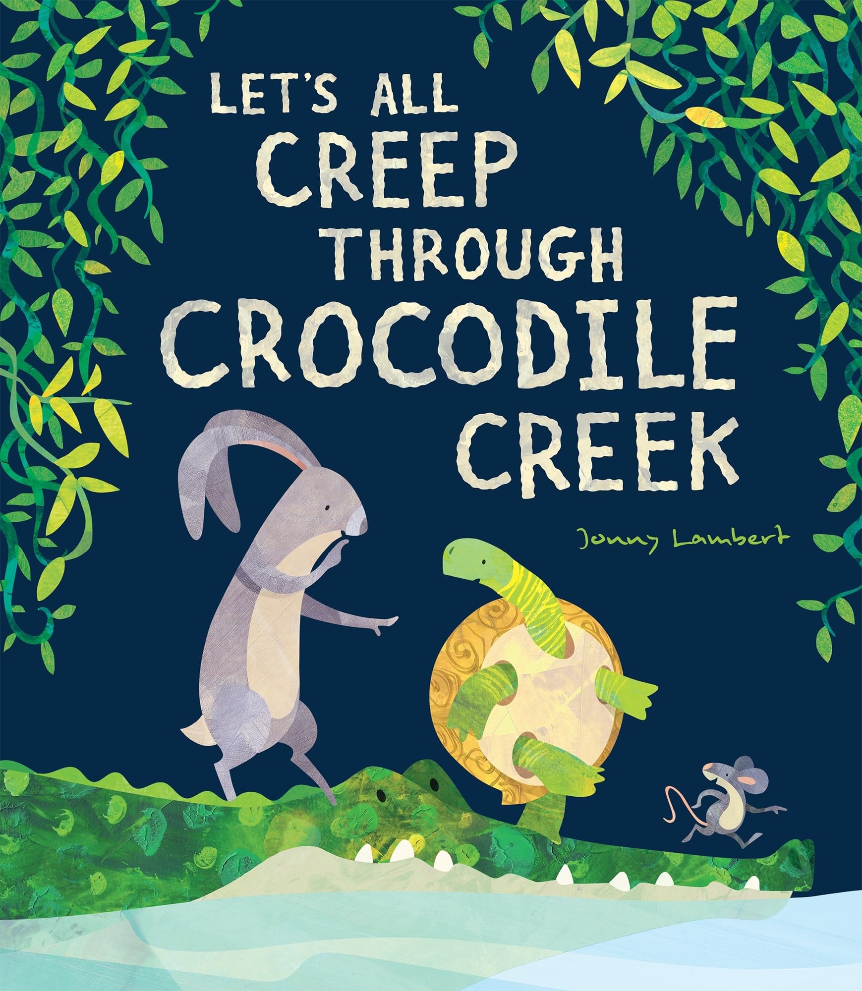 Lets All Creep Through Crocodile Creek by Jonny Lambert - 9781788813990