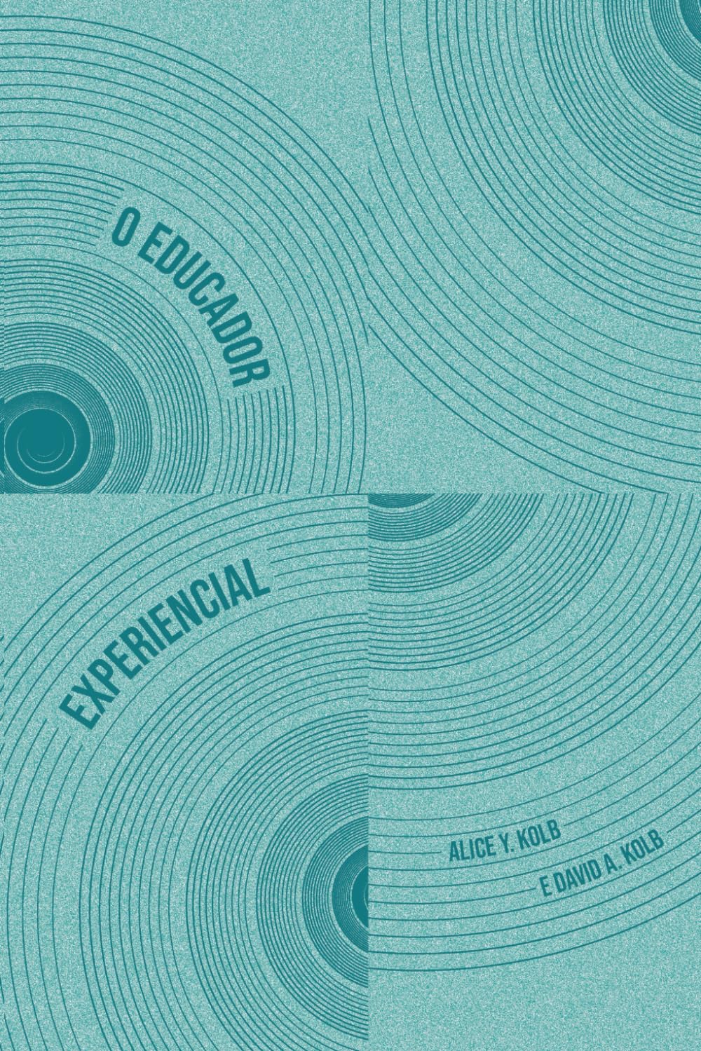 O educador experiencial: Princípios e práticas de aprendizagem experiencial (Portuguese Edition)      Paperback – February 13, 2026