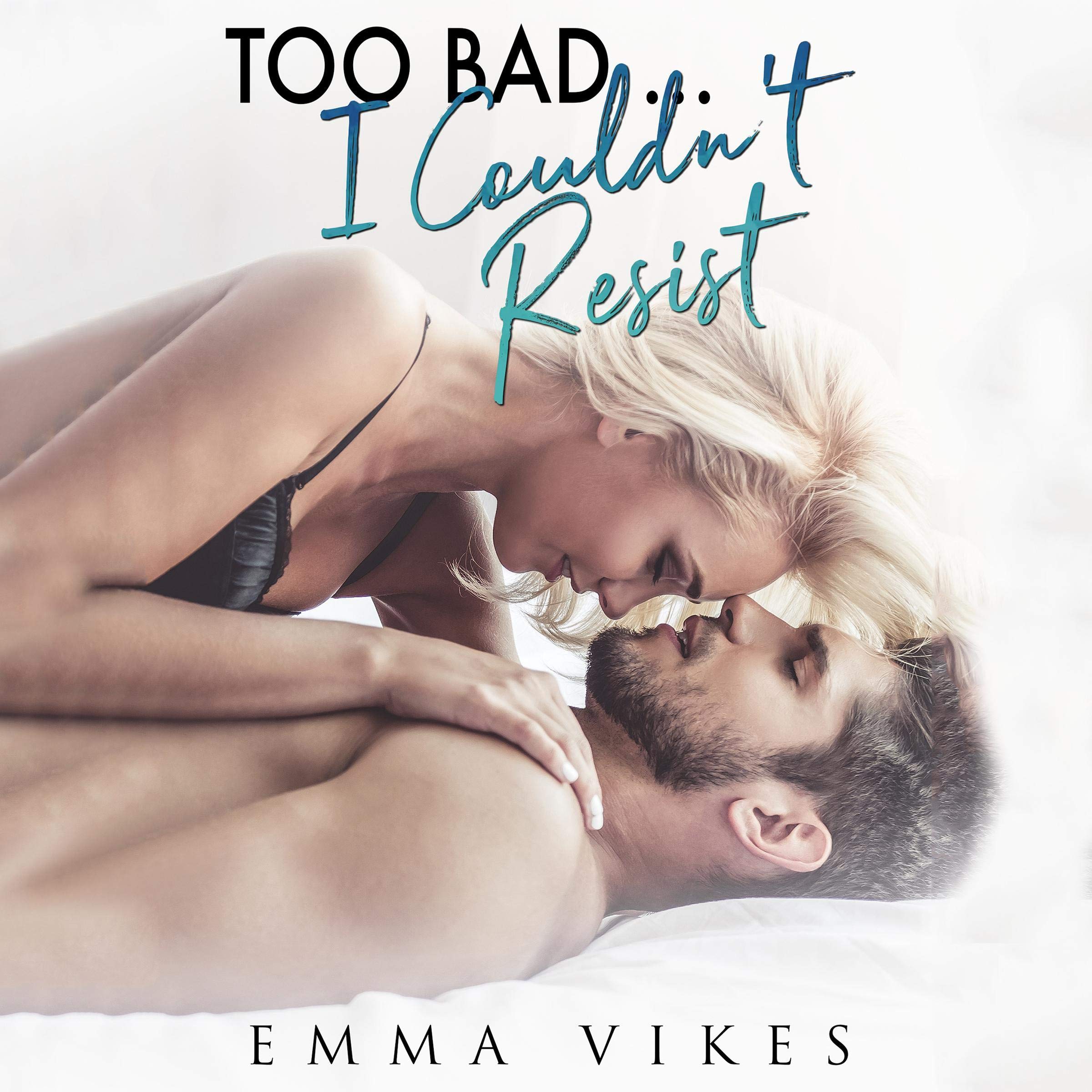 Too Bad... I Couldn't Resist