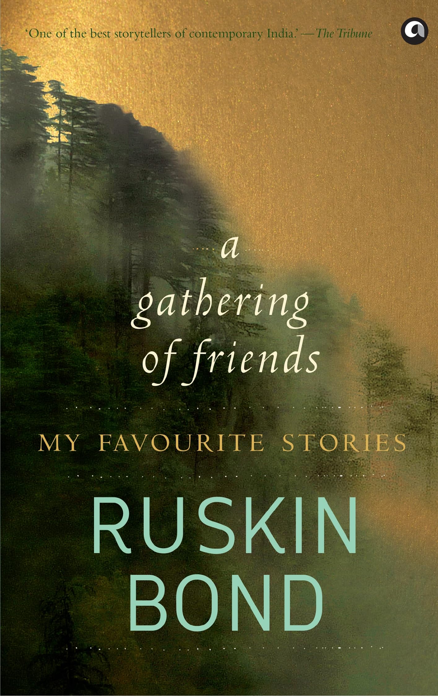 Gathering of Friends by Ruskin Bond HARDBACK 9789383064793
