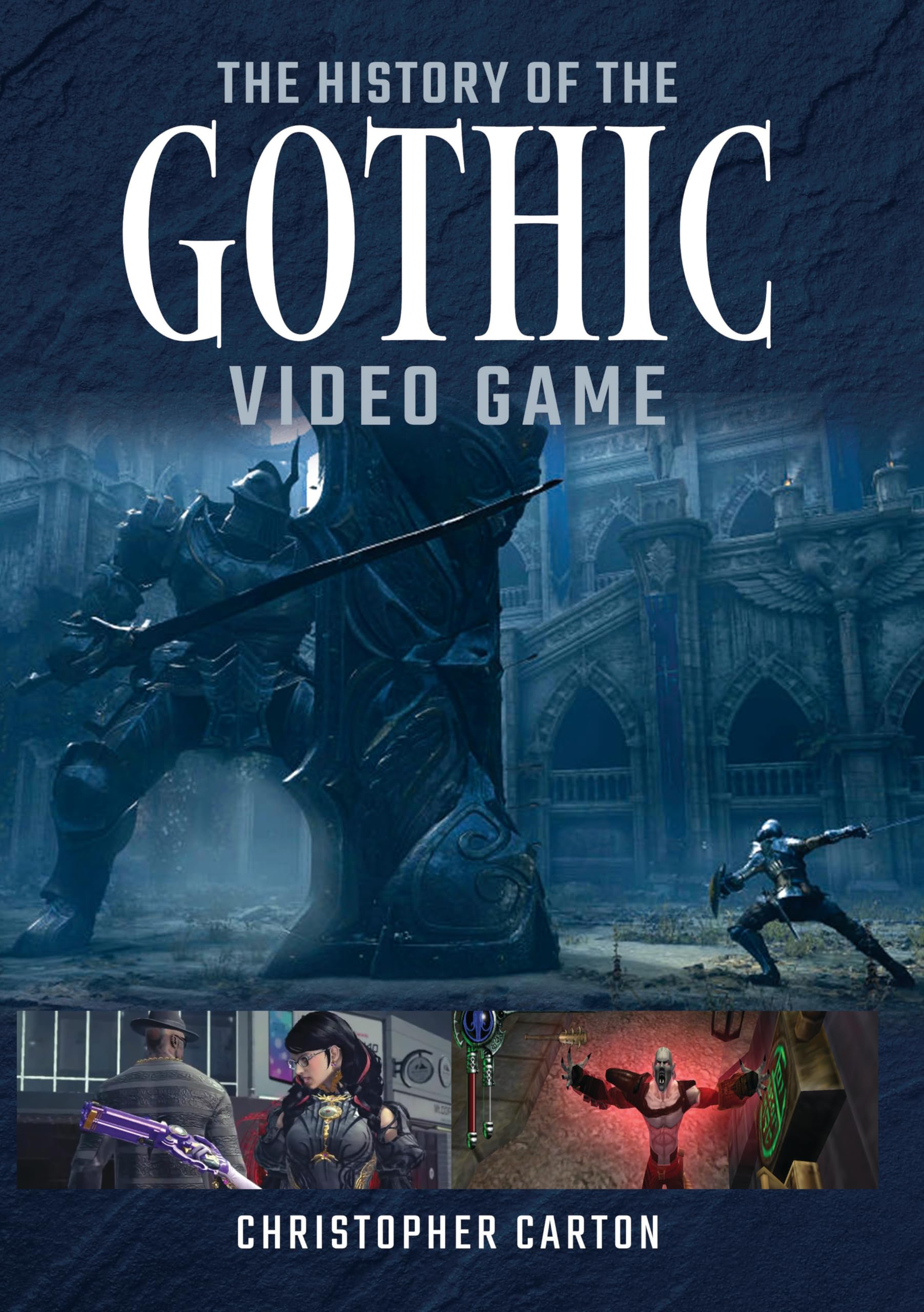 The History of the Gothic Video Game by Christopher Carton (Hardback Book)