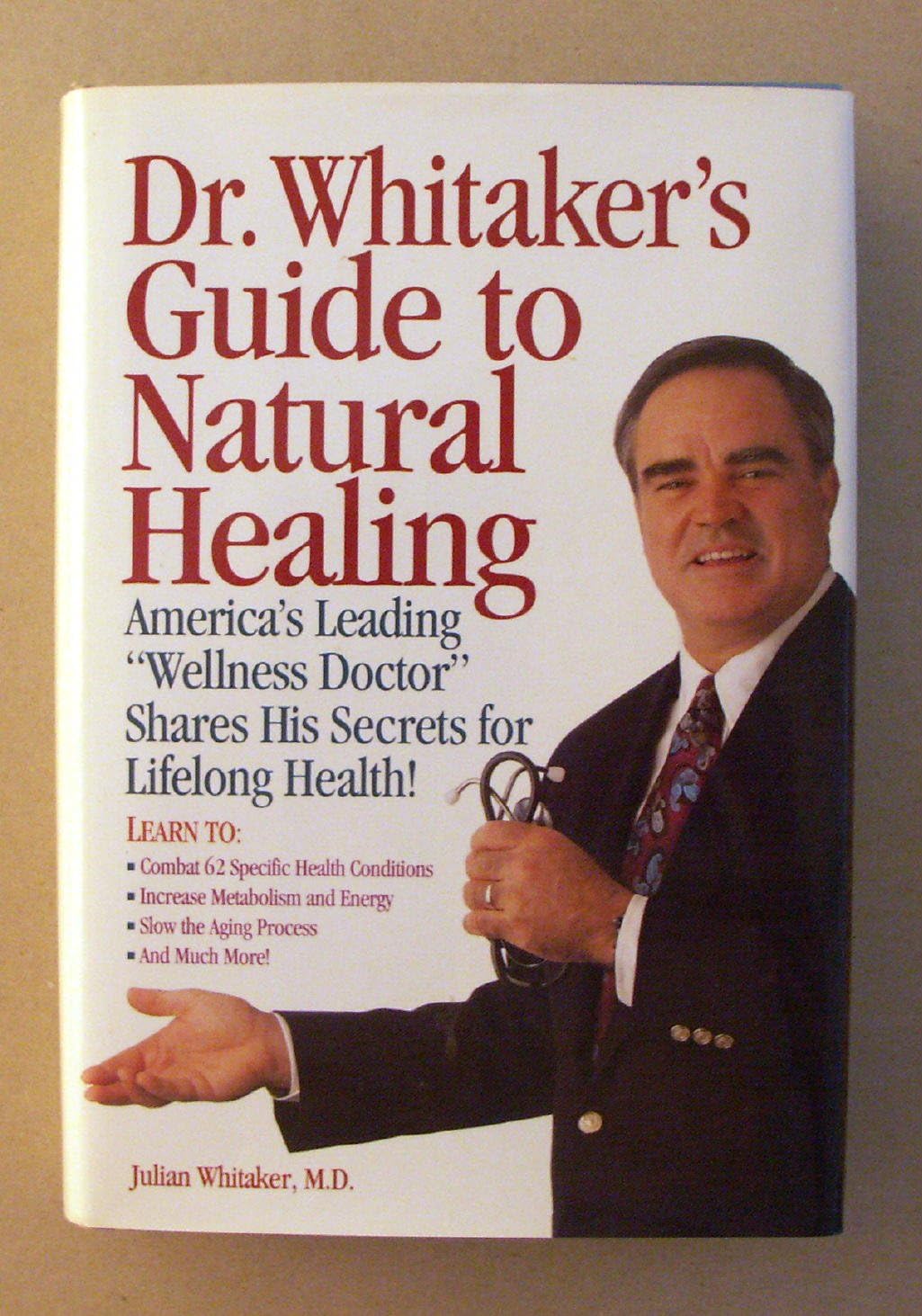Dr. Whitaker's Guide to Health and Healing: America's Leading Wellness Doctor Shares His Secrets for Lifelong Health!