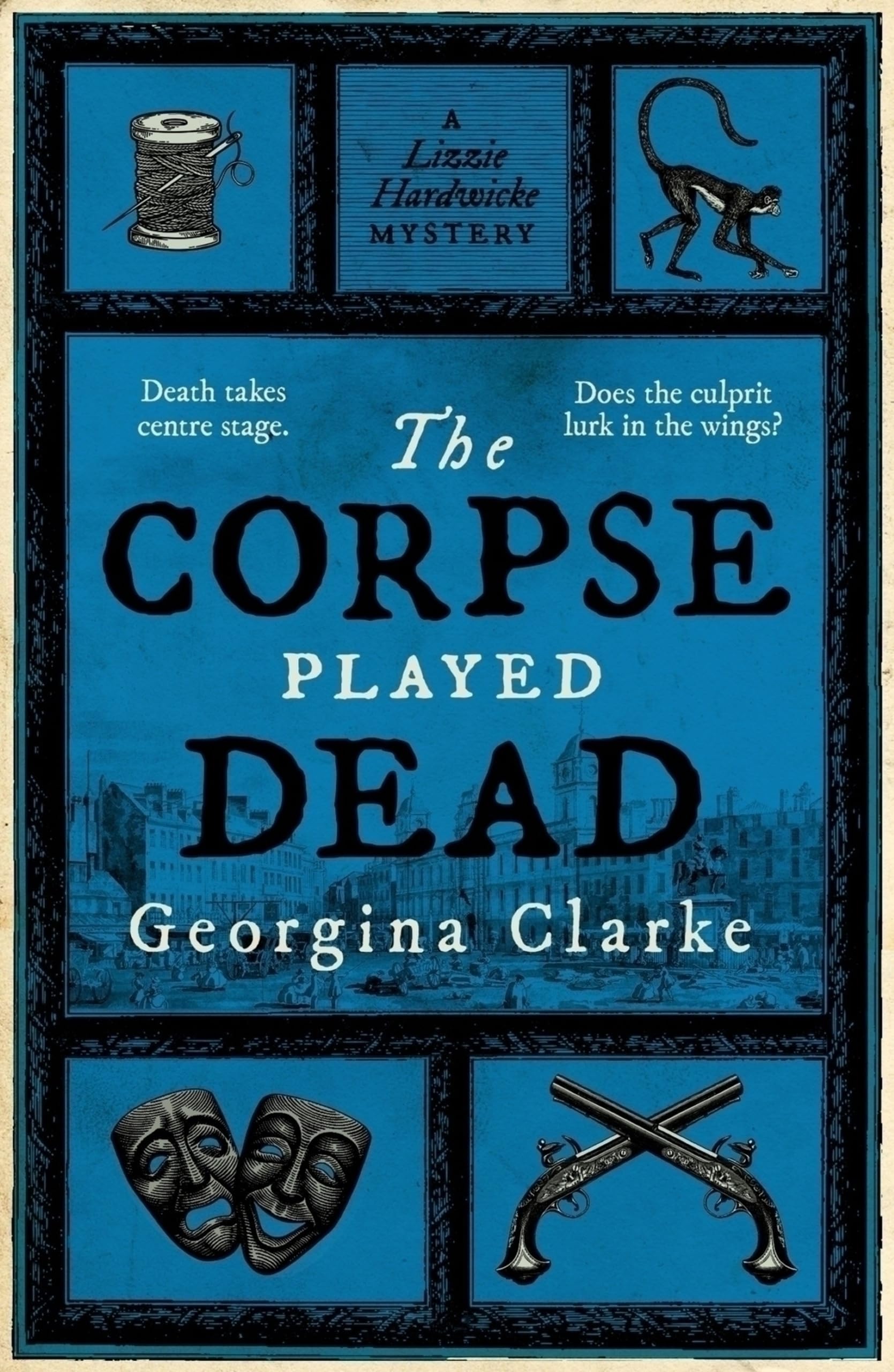 Corpse Played Dead, The (A Lizzie Hardwicke Novel),Georgina Clar