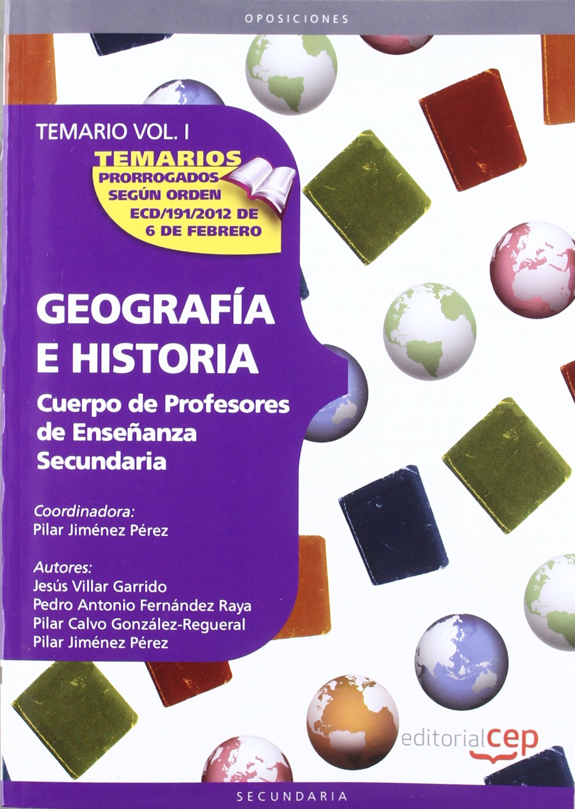 Cuerpo de Profesores de Enseñanza Secundaria. Geografía e Historia. Temario Vol. I.: 1 (Profesores Eso 2012 (cep)) - 9788468131047