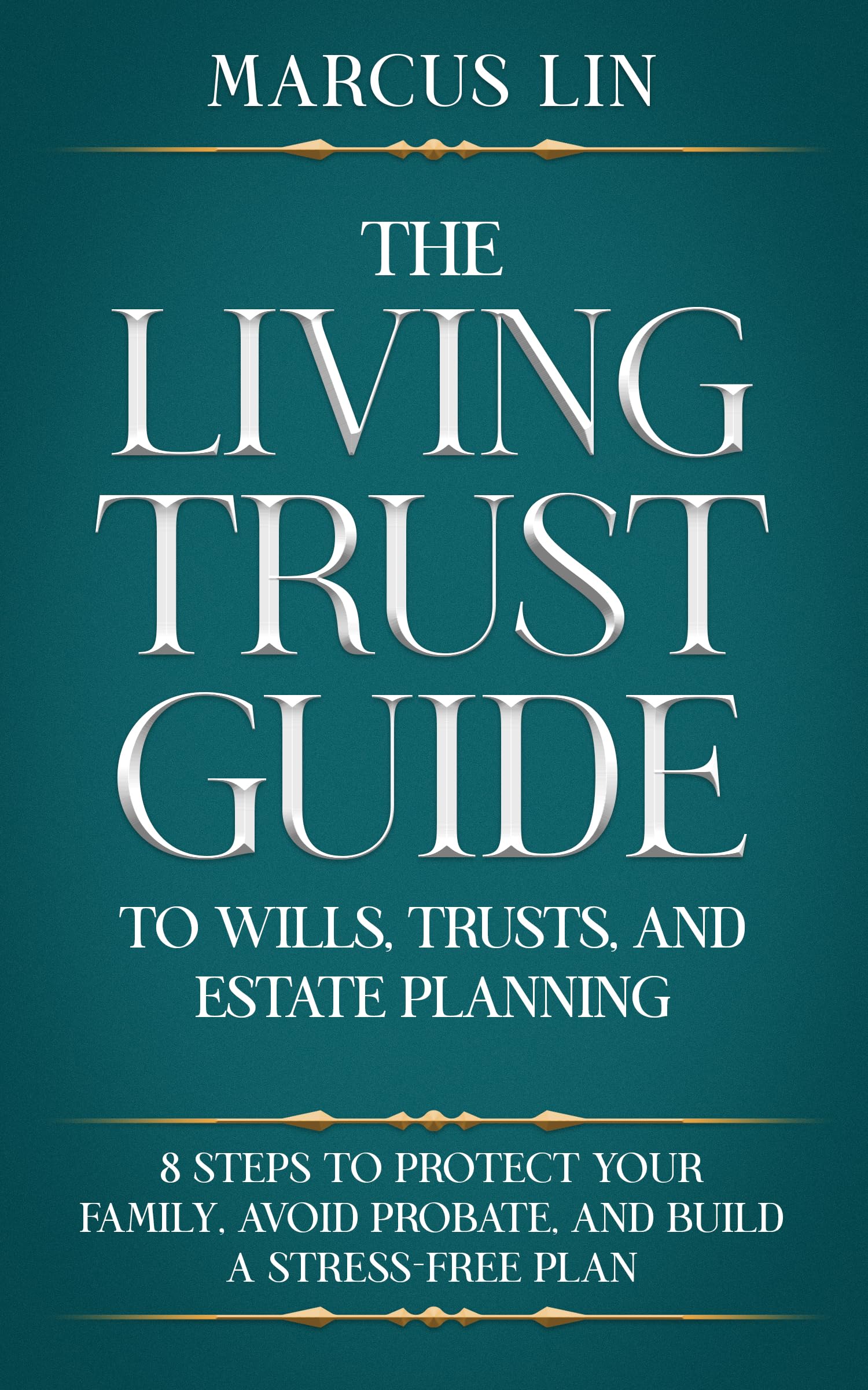 The Living Trust Guide to Wills, Trusts, and Estate Planning