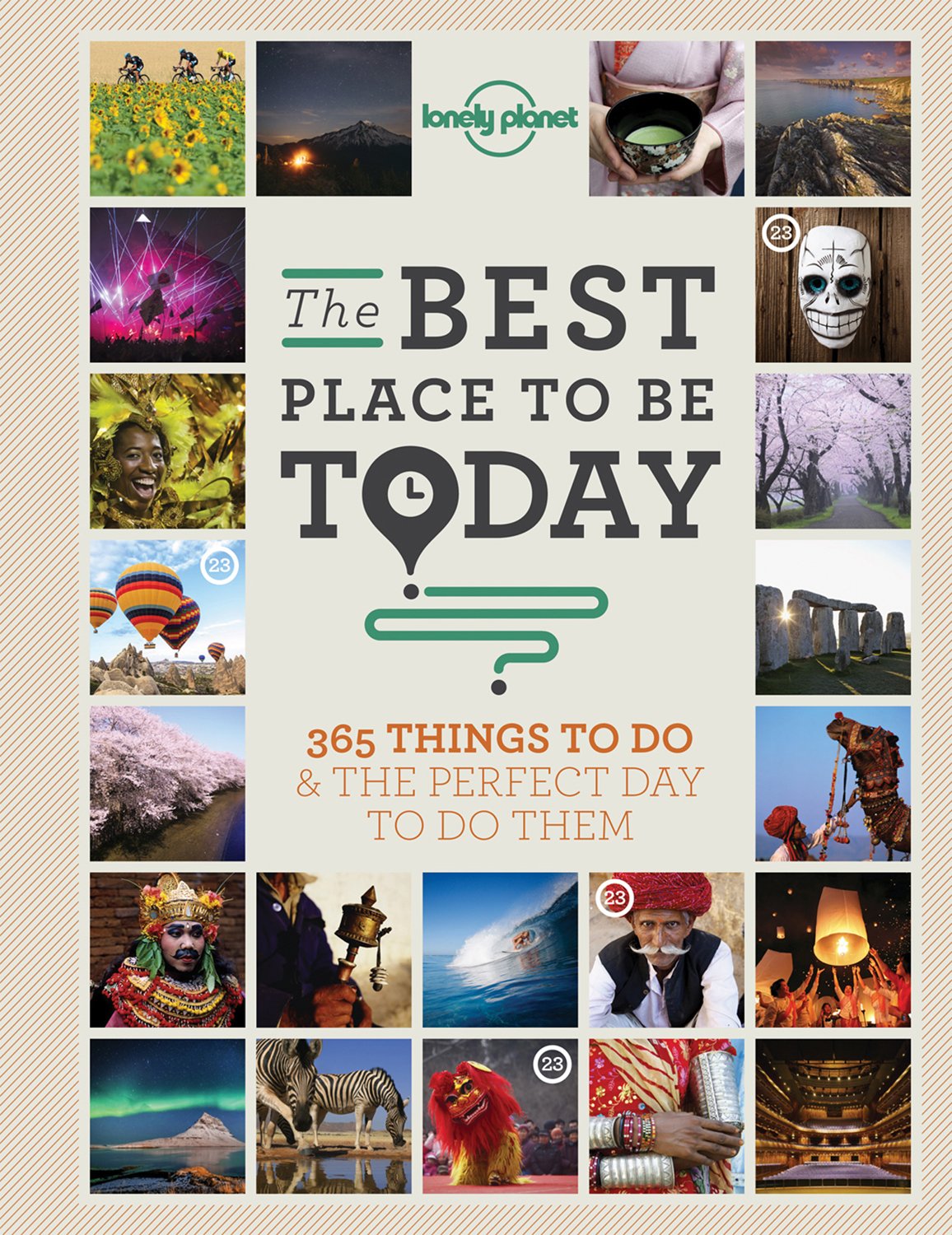 The Best Place to be Today: 365 Things to do & the Perfect Day to do Them (Lonely Planet)