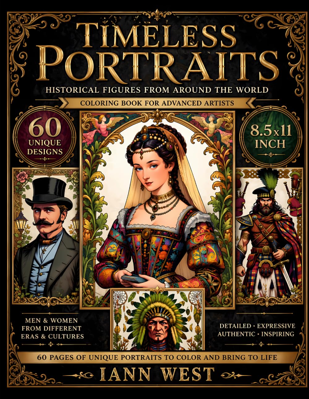 Timeless Portraits: Historical Figures Coloring Book for Adults: 60 Unique Detailed Portraits of Men & Women from Different Eras, Cultures & ... Advanced & Professional Colorists | 8.5x11