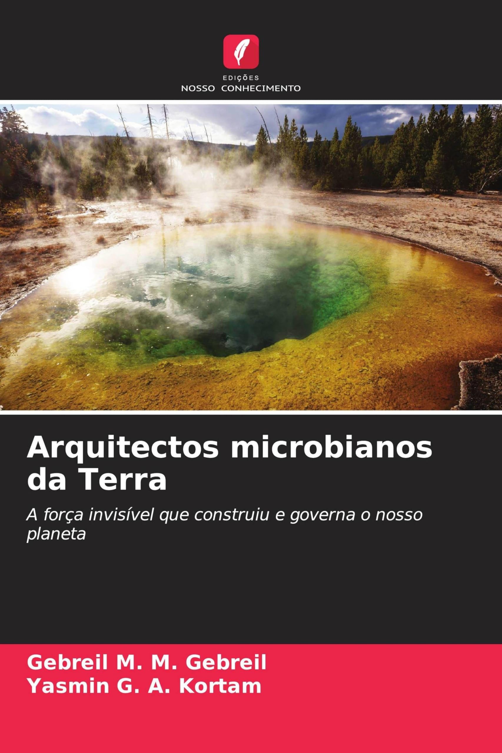 Arquitectos microbianos da Terra: A força invisível que construiu e governa o nosso planeta