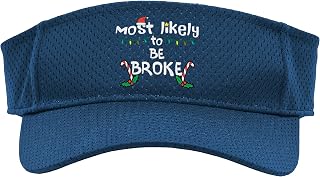 Most Like to Be Broke Christmas Funny Xmas Family Matching Sport Sun Visor