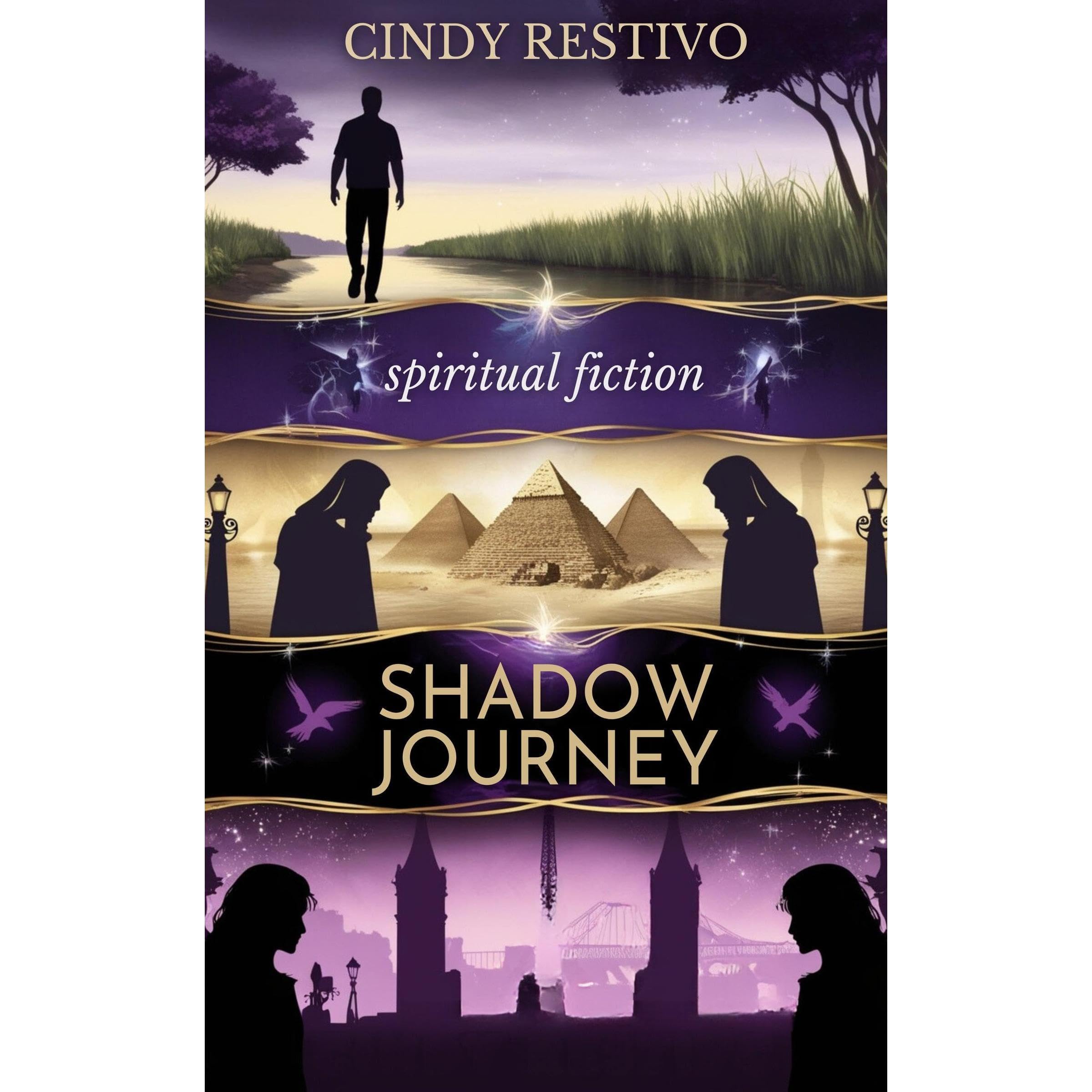 Shadow Journey: Spiritual Fiction: Journey through time and space from Connecticut to Egypt, confronting mysteries, reincarnation, magic, prophecies, and secret societies.