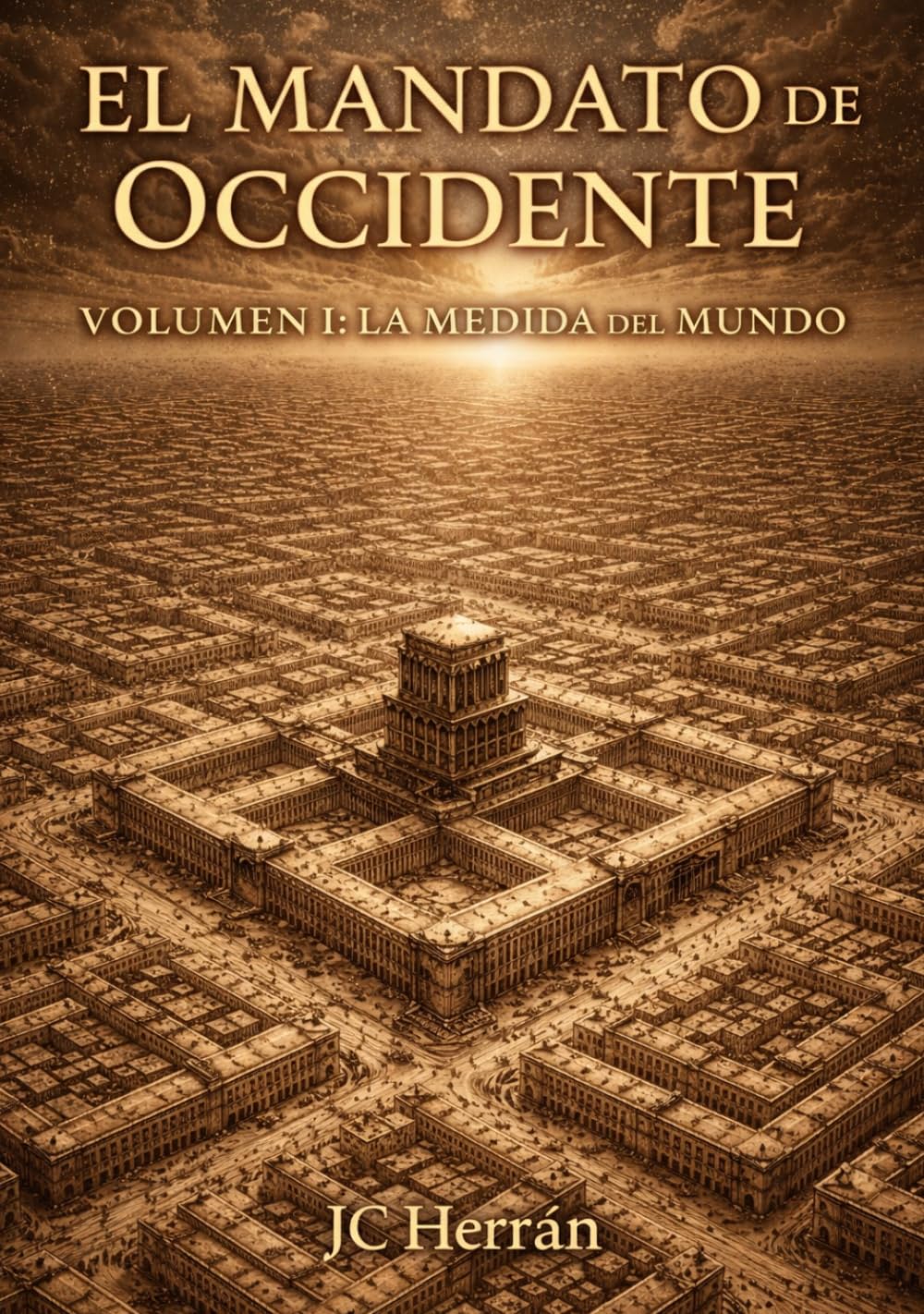 El Mandato de Occidente - Volumen I: La Medida del Mundo