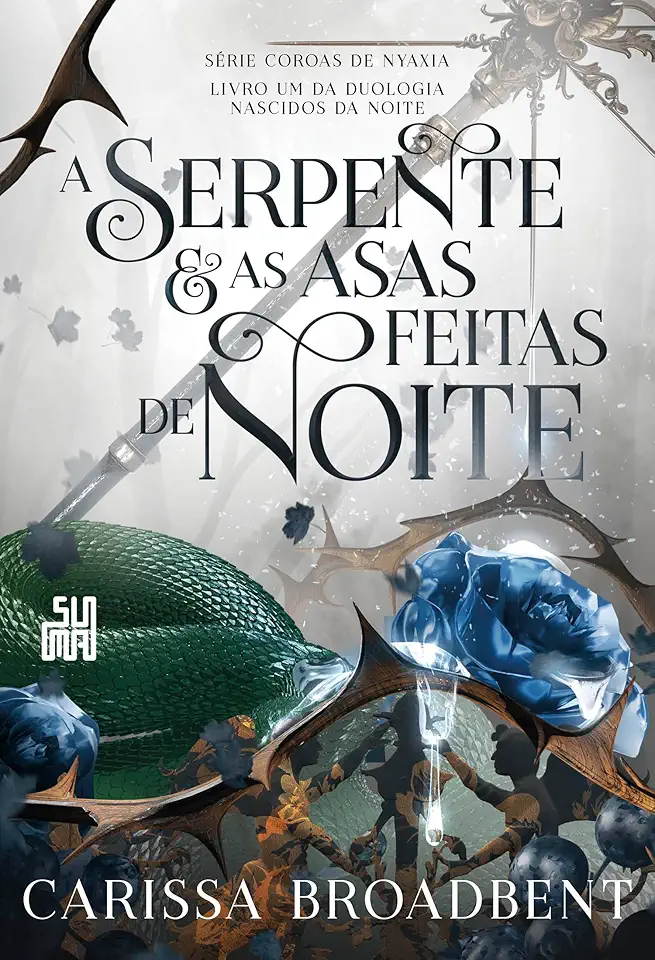 A serpente e as asas feitas de noite: Livro 1 da duologia Nascidos da Noite