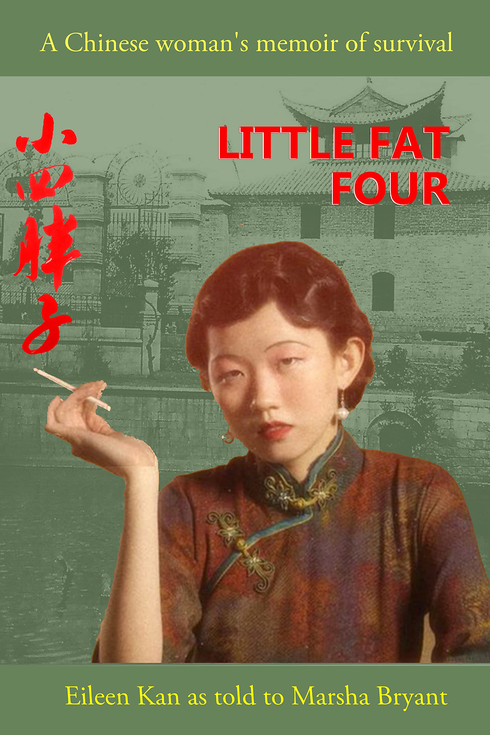 Little Fat Four: A Chinese Woman's Memoir of Survival