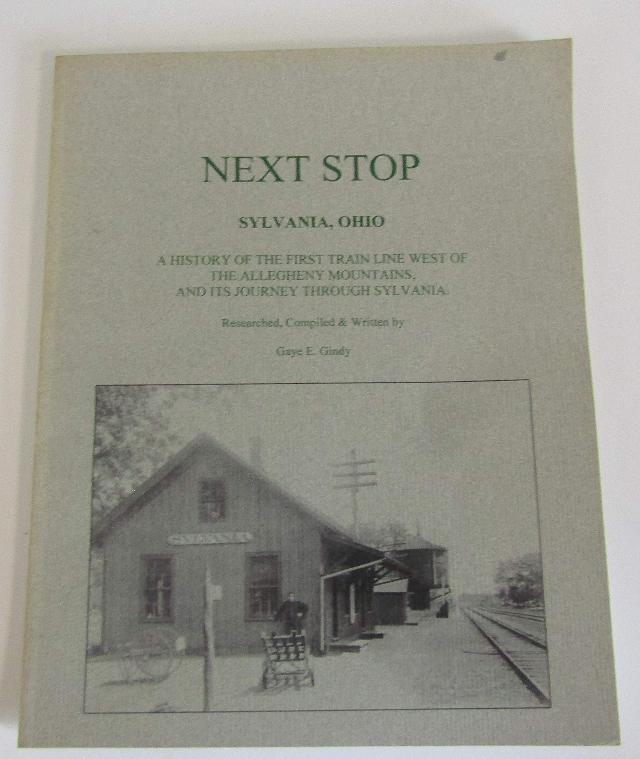 Next stop Sylvania, Ohio: A history of the first train line west of the Allegheny Mountains, and its journey through Sylvania