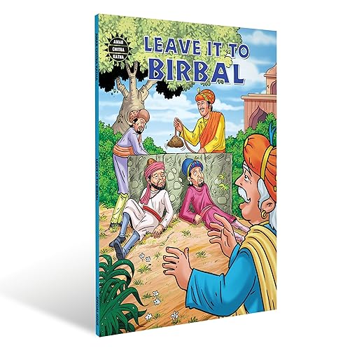 Leave It to Birbal: Clever Solutions &amp; Witty Wisdom | Indian Folktales &amp; History | Engaging Stories for Kids &amp; Adults | Illustrated Comic Books | Amar Chitra Katha