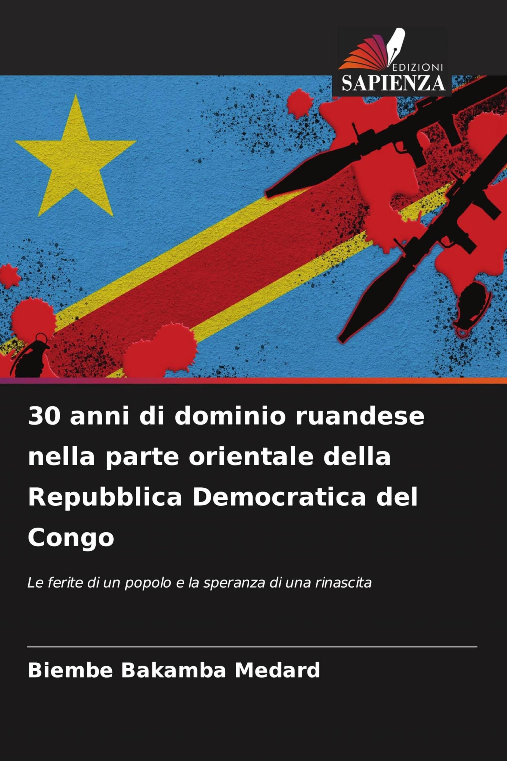 30 anni di dominio ruandese nella parte orientale della Repubblica Democratica del Congo: Le ferite di un popolo e la speranza di una rinascita