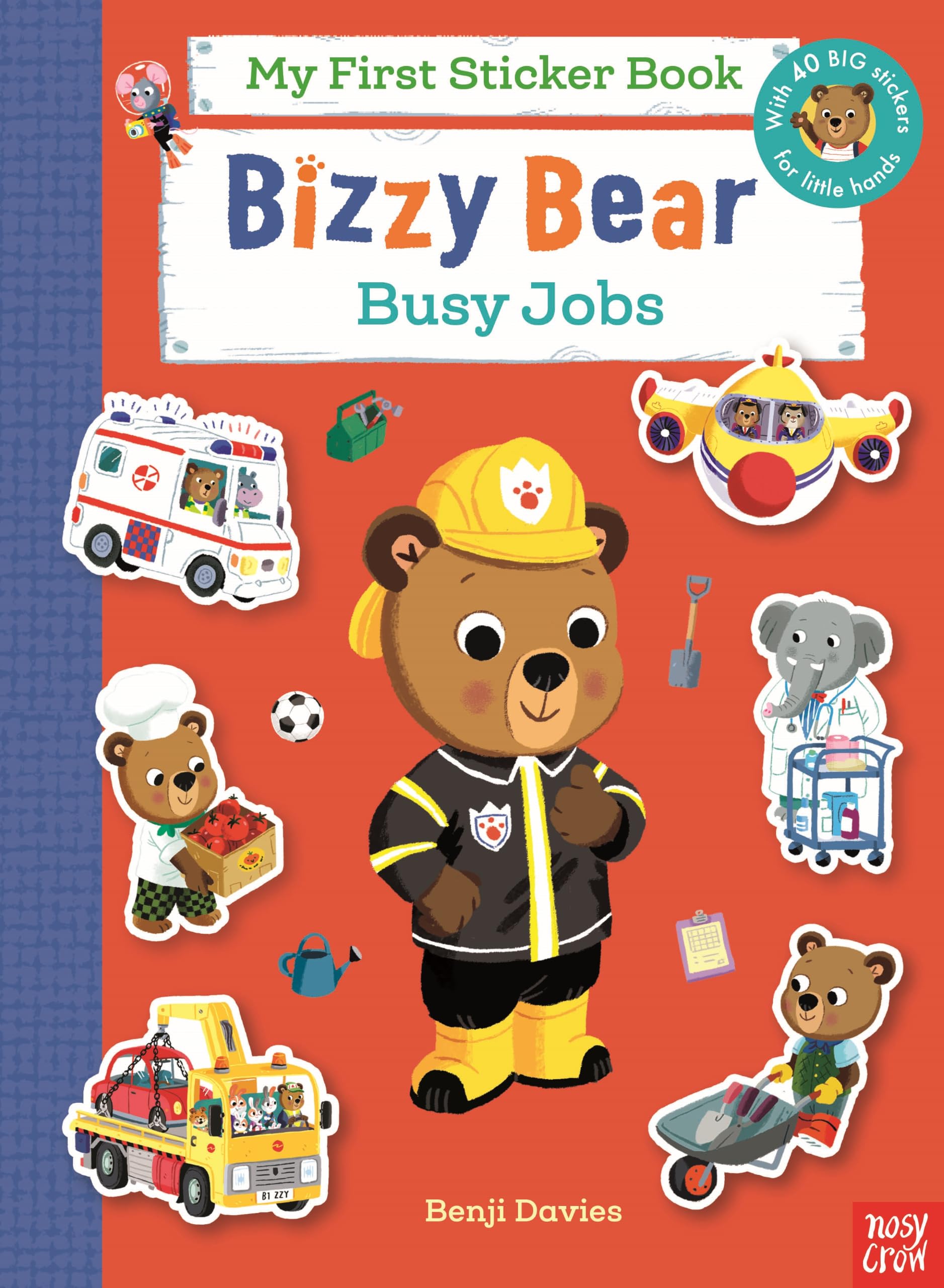Bizzy Bear My First Sticker Book: Busy Jobs: with 40 big stickers for little hands!