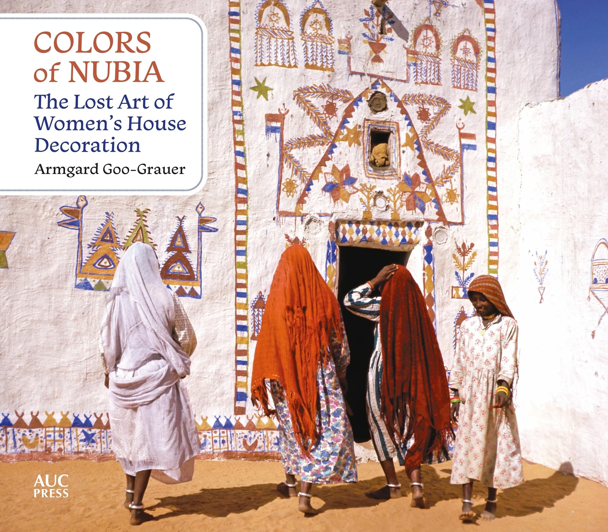 Colors of Nubia: The Lost Art of Women’s House Decoration