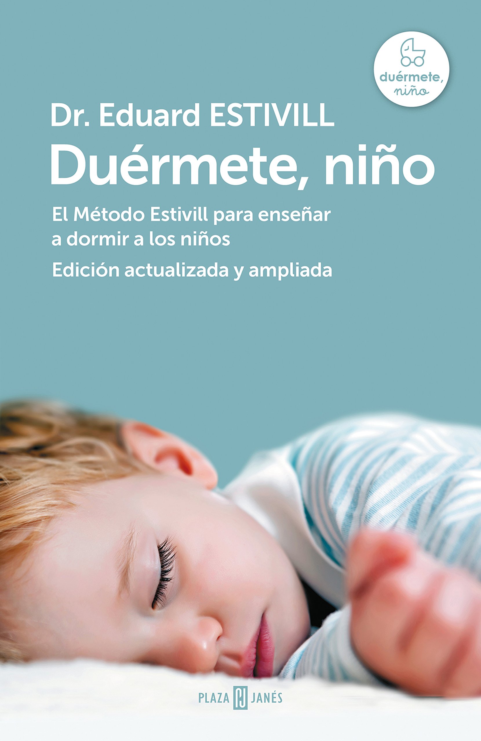 Duérmete, niño (edición actualizada y ampliada): El Método Estivill para enseñar a dormir a los niños (Spanish Edition)