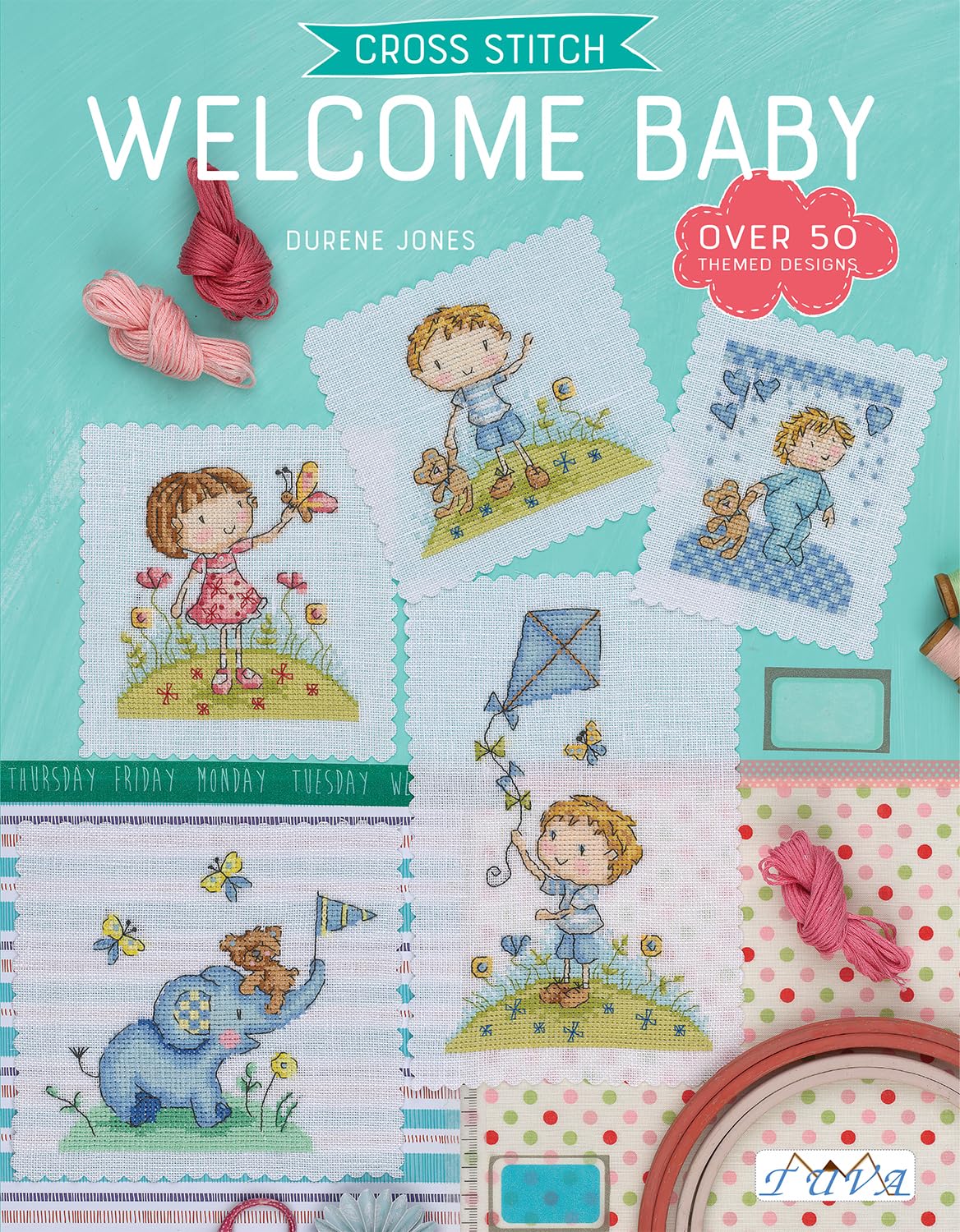 Cross Stitch: Welcome Baby: Over 50 Themed Designs,Durene Jones