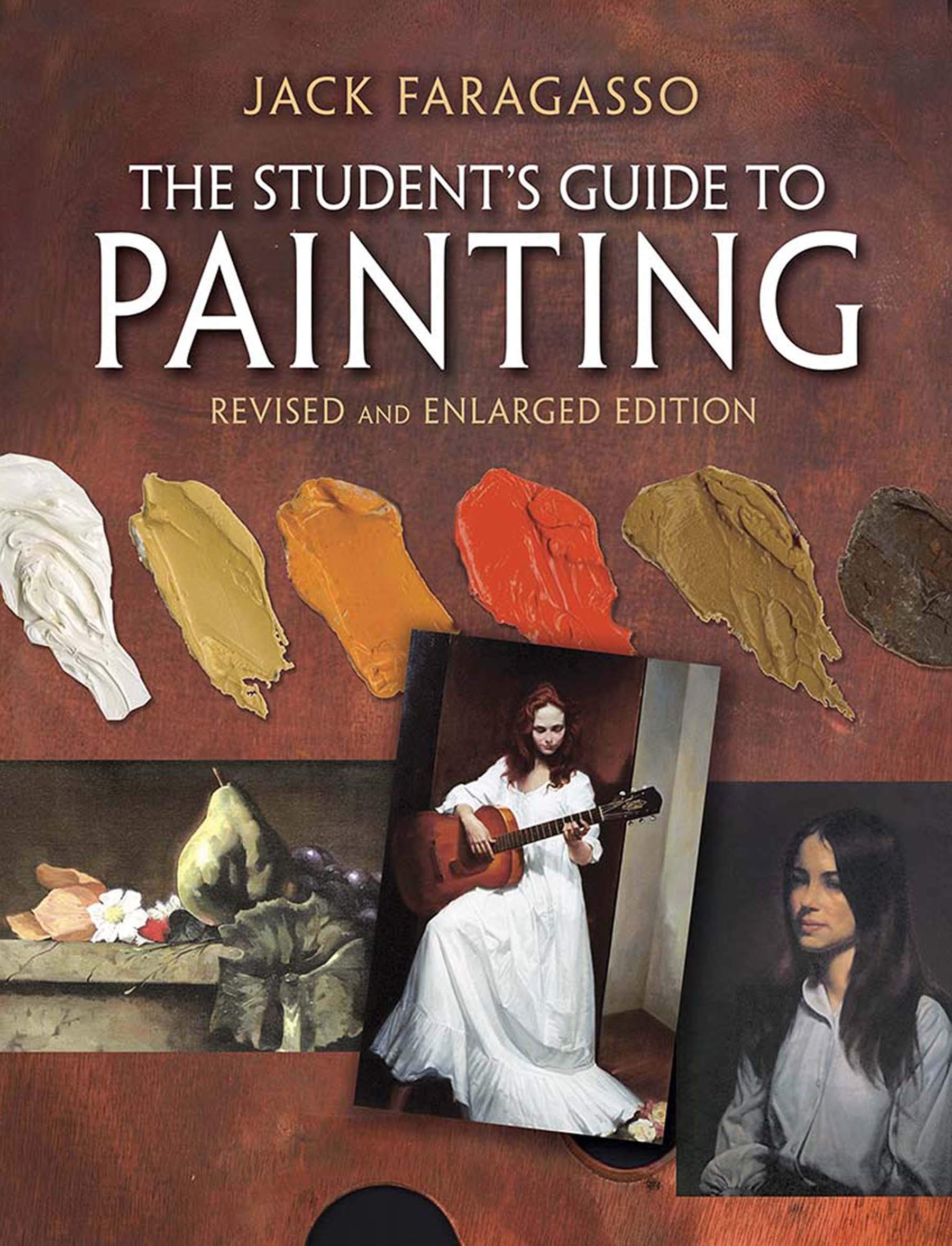 The Student S Guide To Painting: Revised Edition