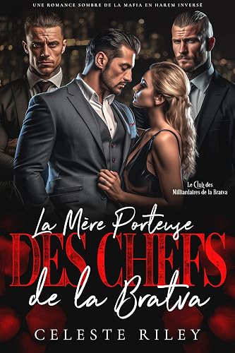 La mère porteuse des chefs de la Bratva: Une romance sombre de la Mafia en Harem inversé (Le Club des Milliardaires de la Bratva t. 2)