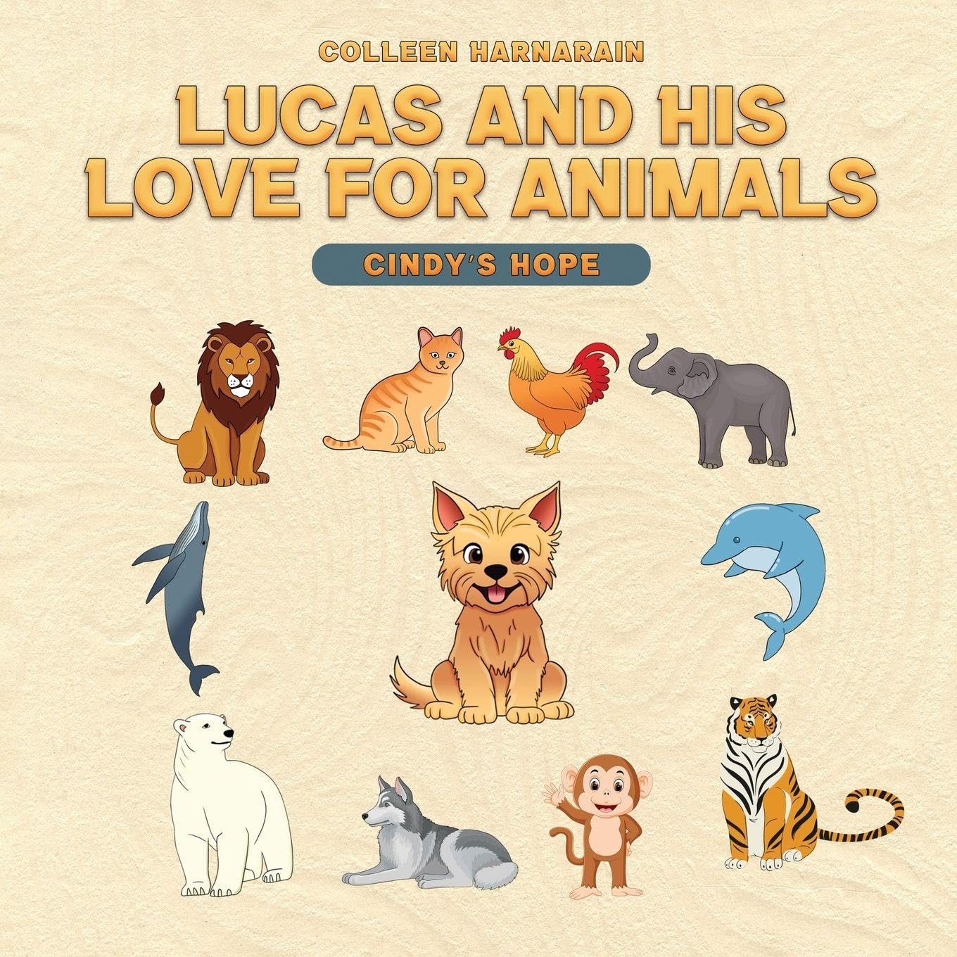 Lucas And His Love For Animals: Cindy's Hope
