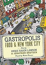 Gastropolis: Food & New York City (Arts and Traditions of the Table Perspectives on Culinary History) By Jonathan Deutsch