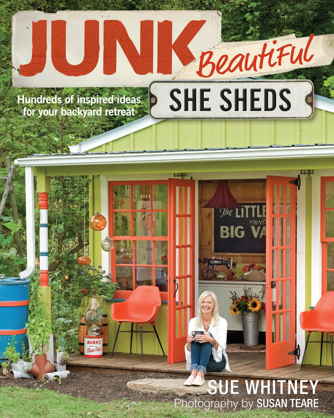 Junk Beautiful: She Sheds, Hundreds of Inspired Ideas for Your Backyard Retreat