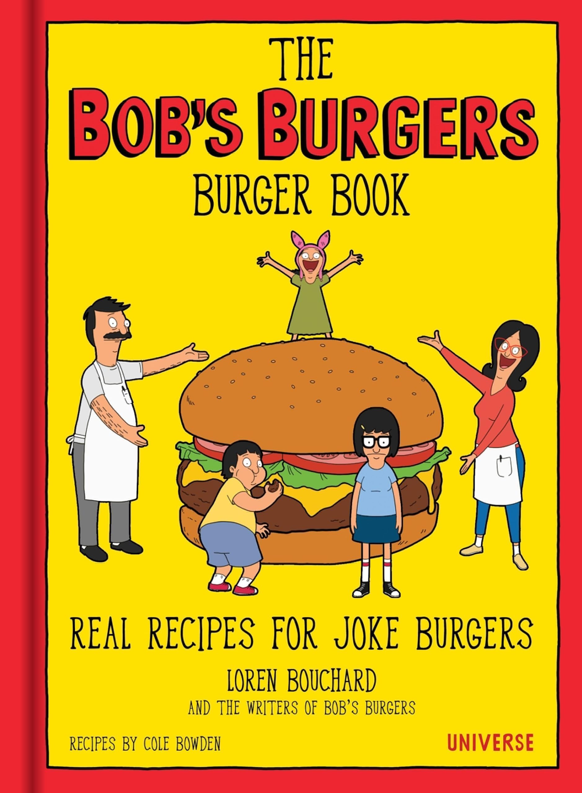 The Bob's Burgers Burger Book: Real Recipes for Joke Burgers Hardcover – 22 Mar. 2016
