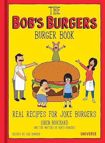 The Bob's Burgers Burger Book: Real Recipes for Joke Burgers - Hardcover