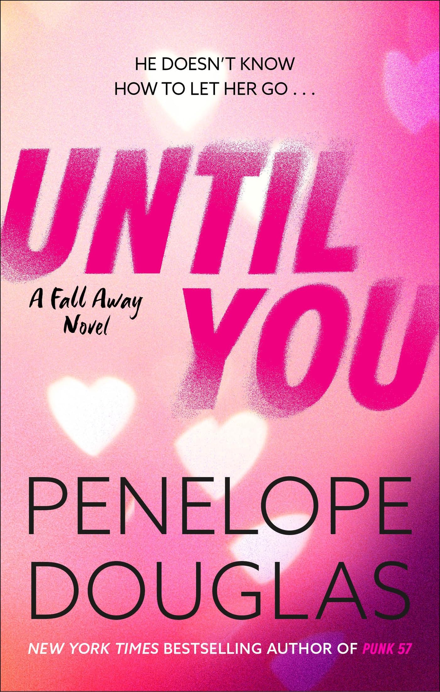 Until You: An unforgettable friends-to-enemies-to-lovers romance (Fall Away)