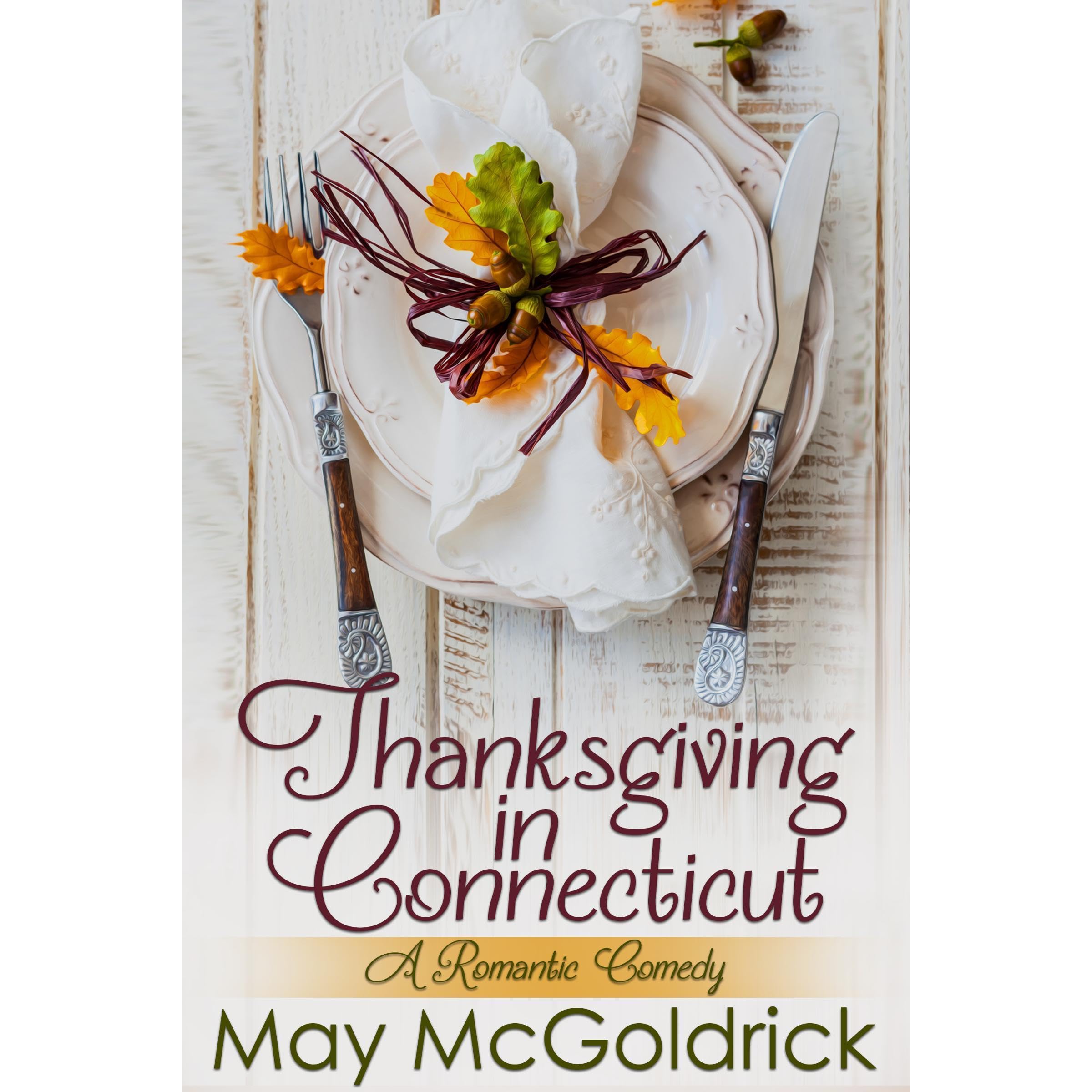 Thanksgiving in Connecticut (A Romantic Comedy)
