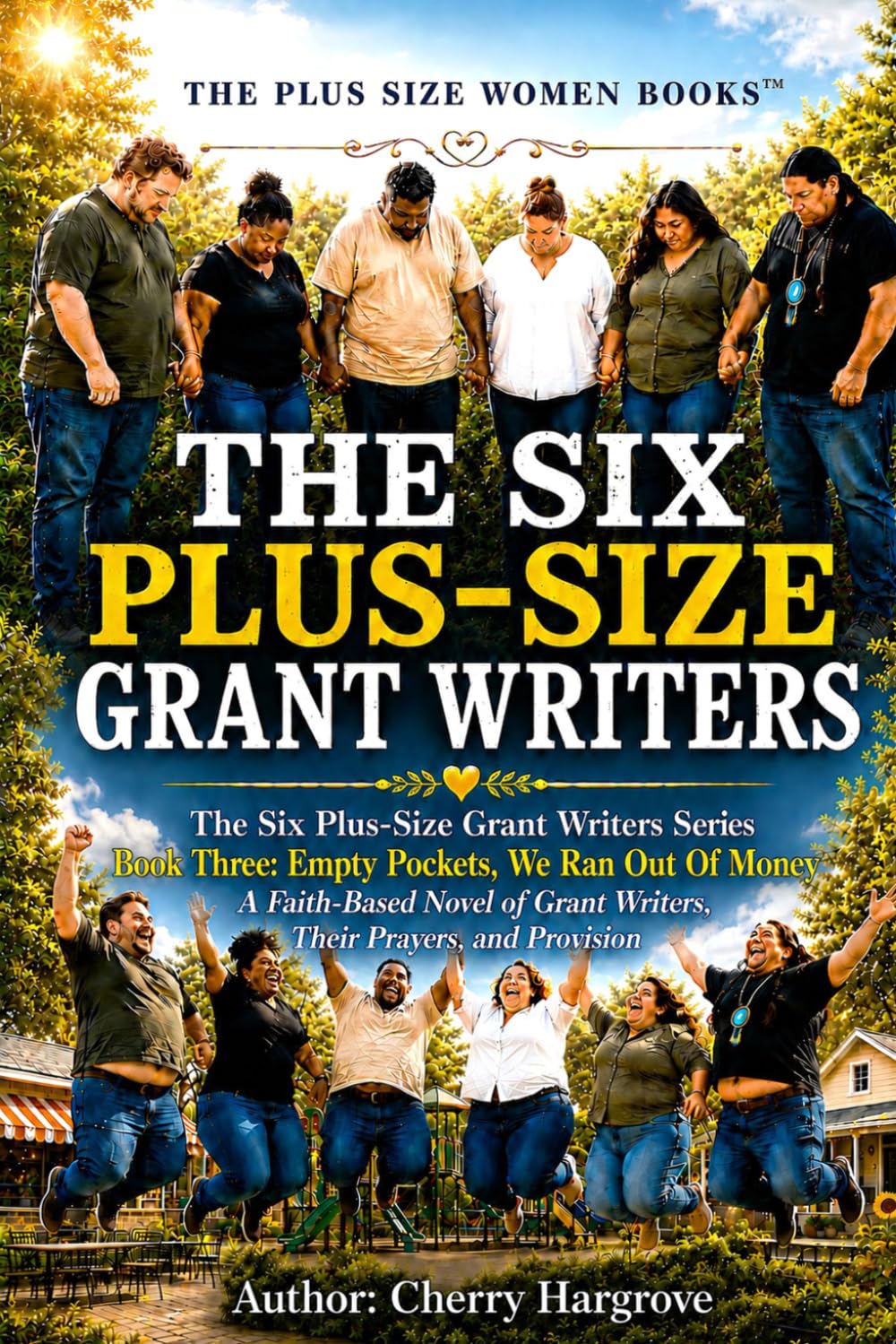 The Six Plus--Size Grant Writers: Book Three: Empty Pockets, We Ran Out Of Money