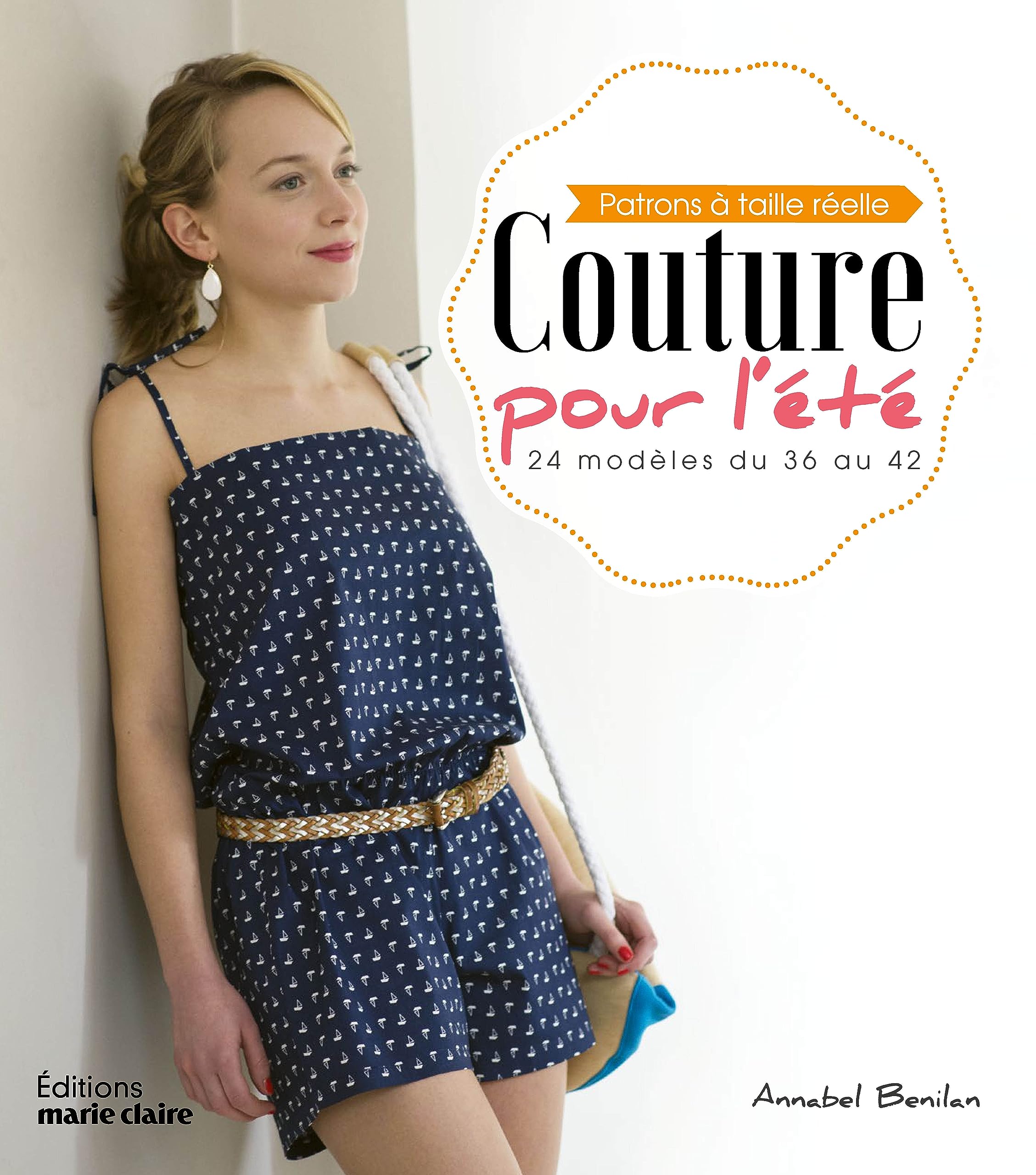 Couture pour l'été: 24 modeles du 36 au 42 patron a taille reelle