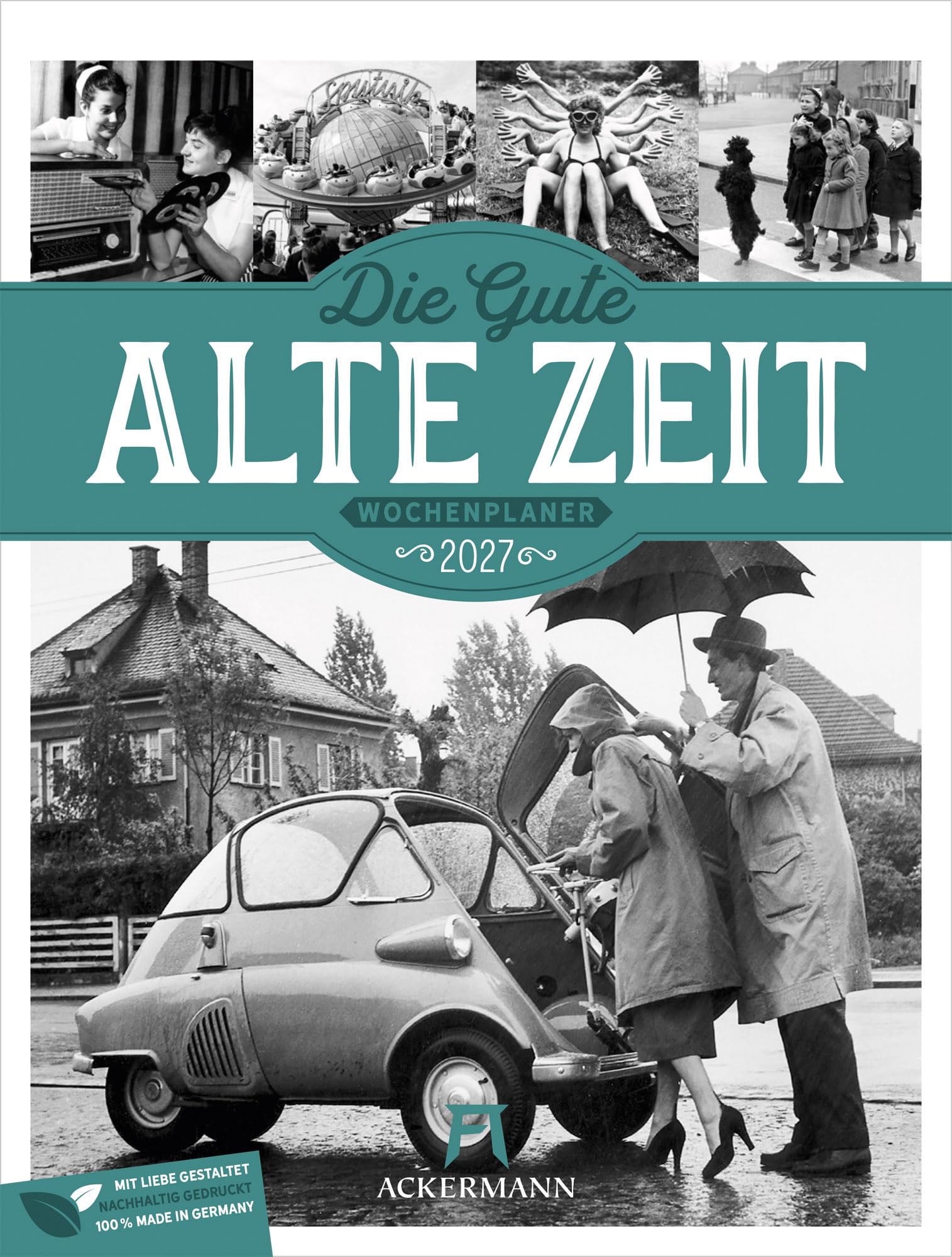 Die gute alte Zeit Wochenplaner Kalender 2027: Humorvoller Schwarz-Weiß-Wochenkalender im Hochformat (25x33 cm) | Analoge Vintage-Fotografie | Rätsel
