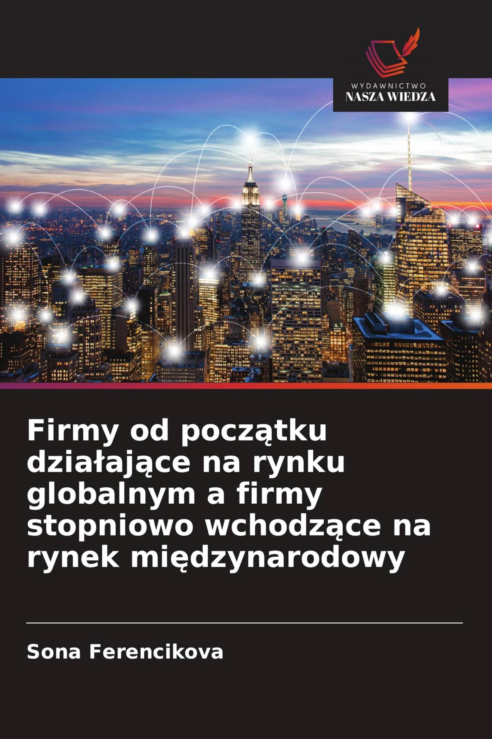 Firmy od pocz¿tku dzia¿aj¿ce na rynku globalnym a firmy stopniowo wchodz¿ce na rynek mi¿dzynarodowy