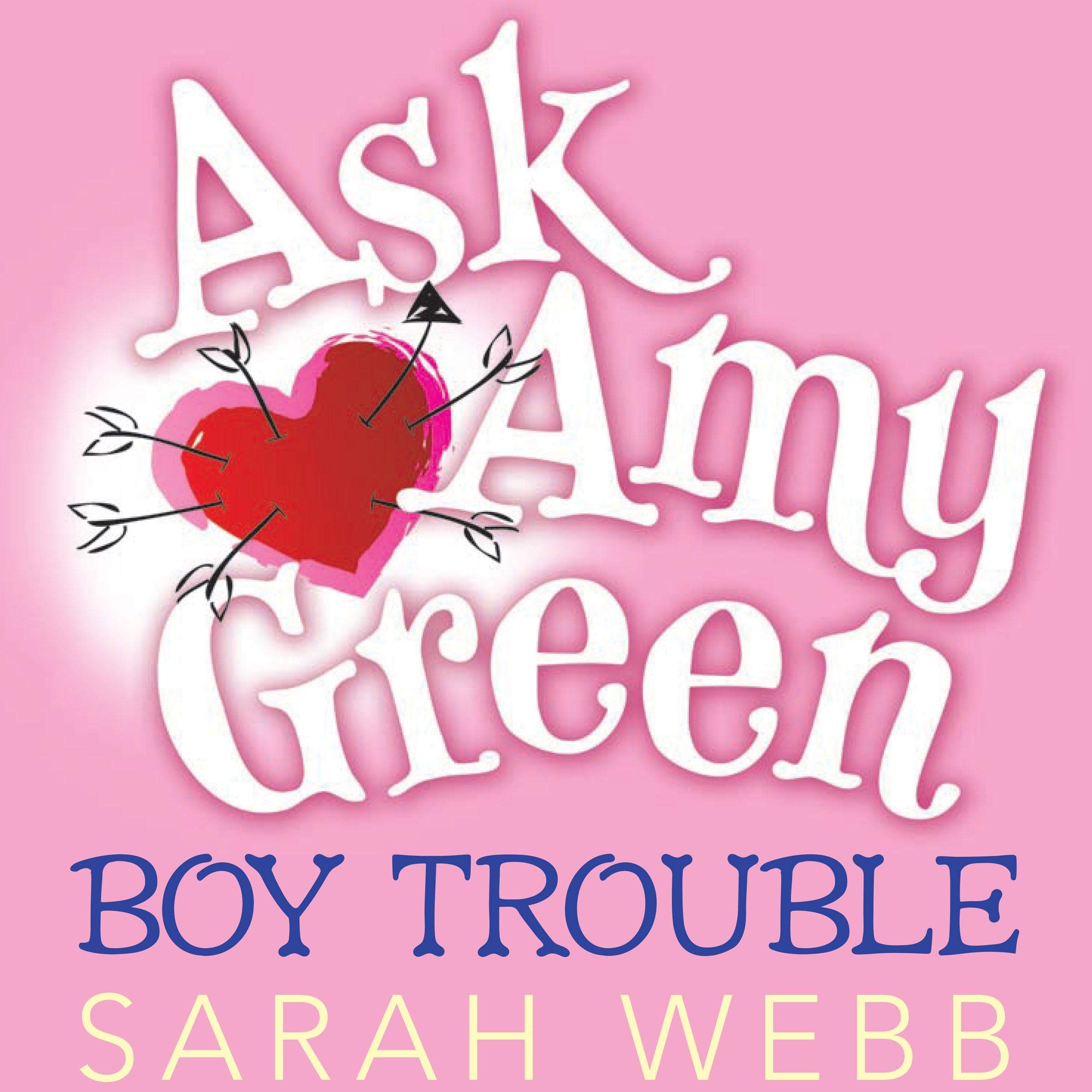 Cover art for Ask Amy Green: Boy Trouble