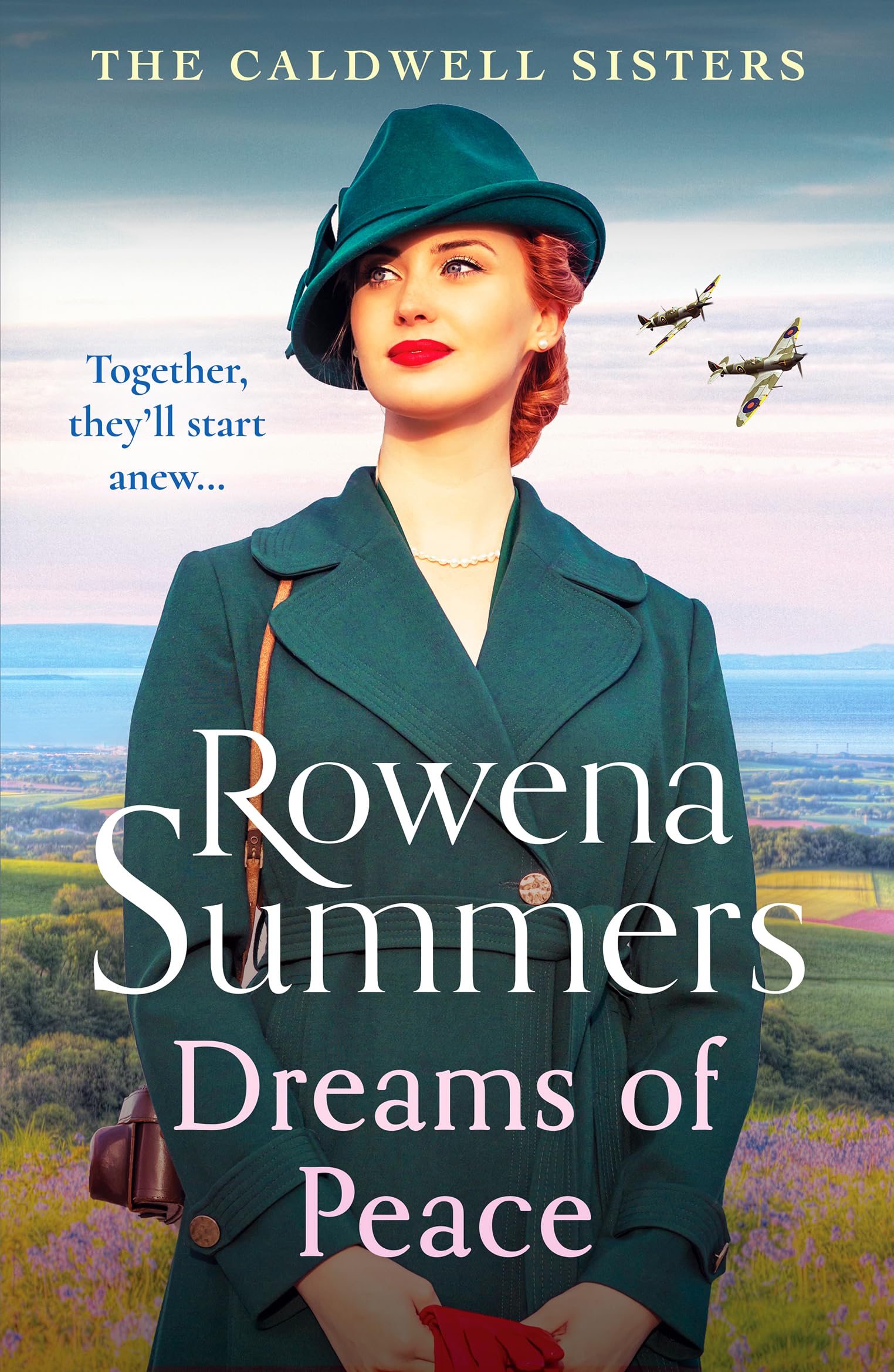 Dreams of Peace: A gripping wartime family saga: THE CALDWE (Caldwell Sisters, 4)