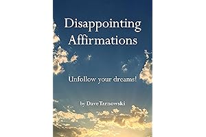 Disappointing Affirmations: A Collection of Uninspiring and Unhelpful Phrases