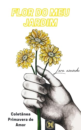 Flor do meu Jardim: Coletânea Primavera de amor