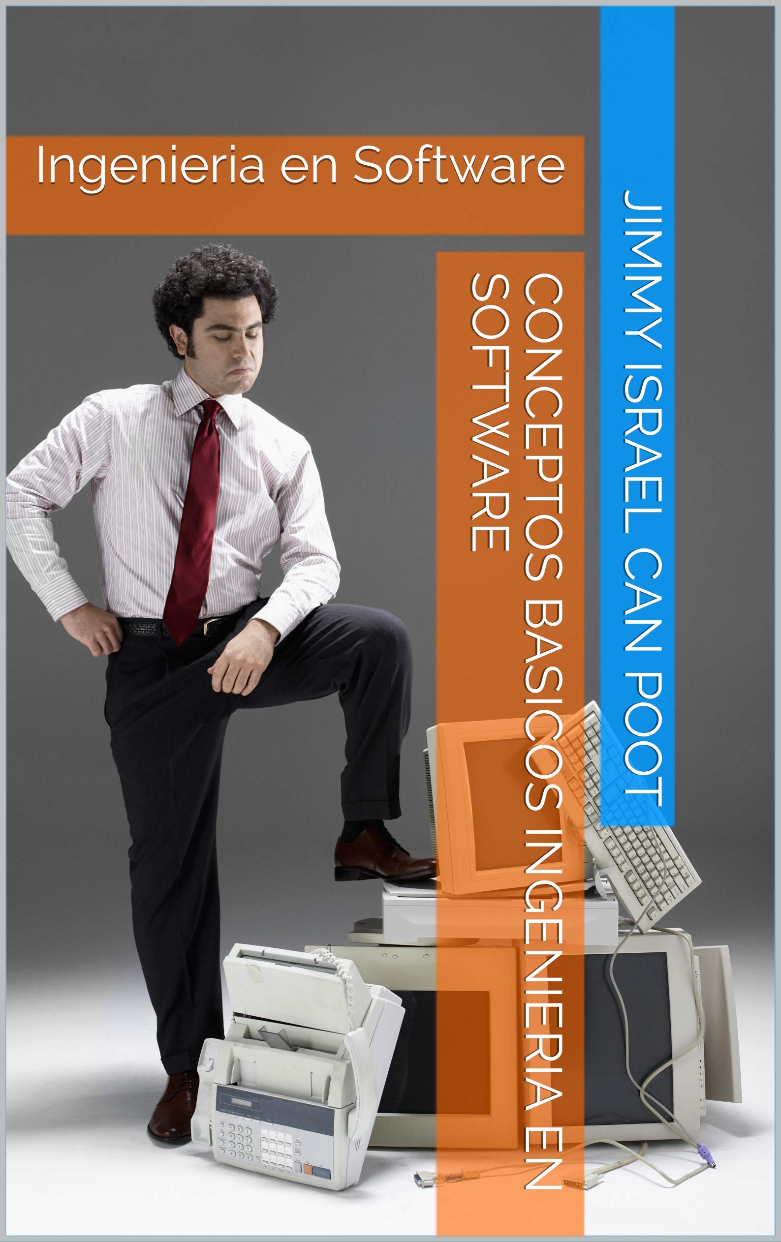 Conceptos Basicos Ingenieria en Software: Ingenieria en Software (Spanish Edition)