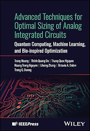 Advanced Techniques for Optimal Sizing of Analog Integrated Circuits: Quantum Computing, Machine Learning, and Bio-inspired Optimization book cover