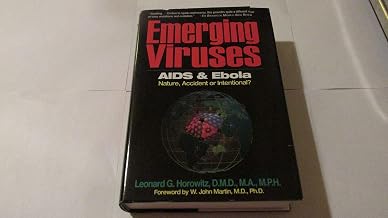Emerging Viruses: AIDS And Ebola : Nature, Accident or Intentional?