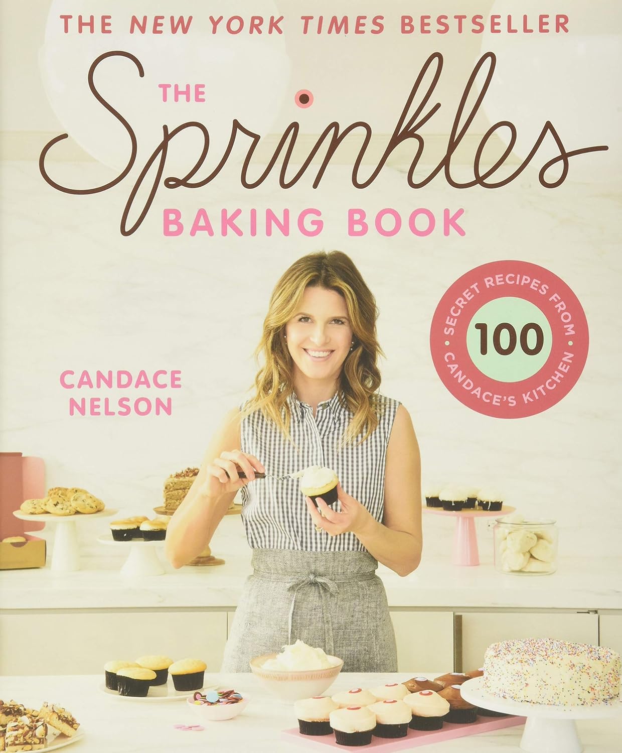 The Sprinkles Baking Book 100 Secret Recipes from Candace's Kitchen