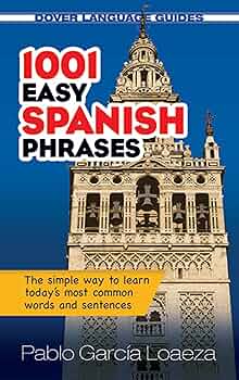 1001 Easy Spanish Phrases (Dover Language Guides): Garcia