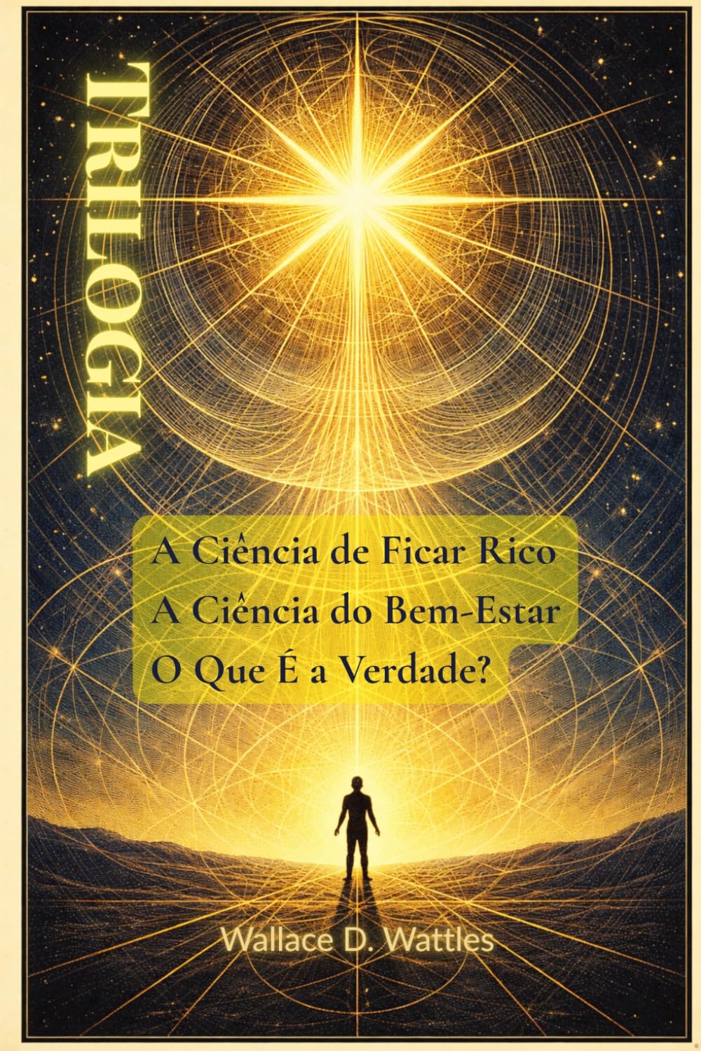 Trilogia: A Ciência de Ficar Rico / A Ciência do Bem-Estar / O Que É a Verdade? (traduzido)