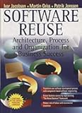 Software Reuse: Architecture Process and Organization for Business Success